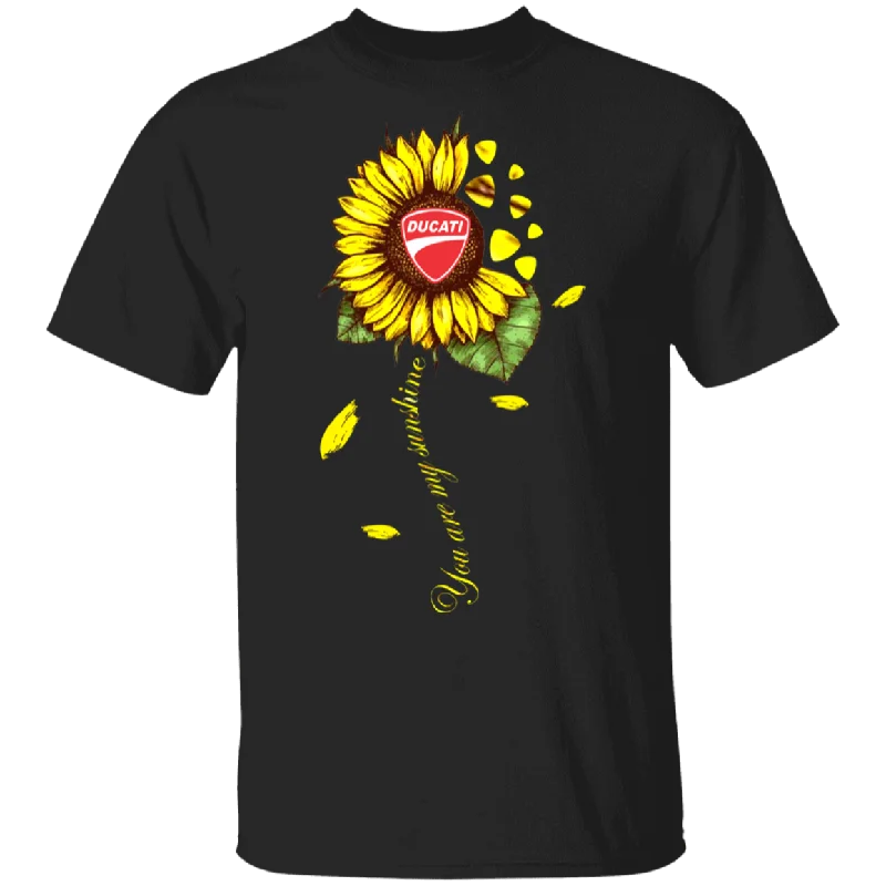 You Are My Sunshine Cute Ducati Logo Sunflower Shirt Matching Ducati Motor Superbike Lover Owner Fans Gifts T-Shirt Fleece Nylon Spandex