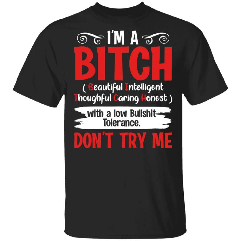 I'm A Bitch Don't Try Me Funny Women Gifts T-Shirt Graphic T-Shirt Round Neck Polyester