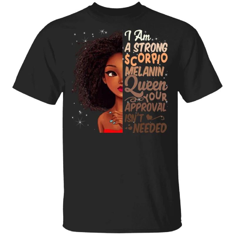 Zodiac Lover Shirt I Am Strong Scorpio Melanin Queen Cool Black Scorpio Women Zodiac Lover Gifts T-Shirt Fitted T-Shirt Seamless Stretchy