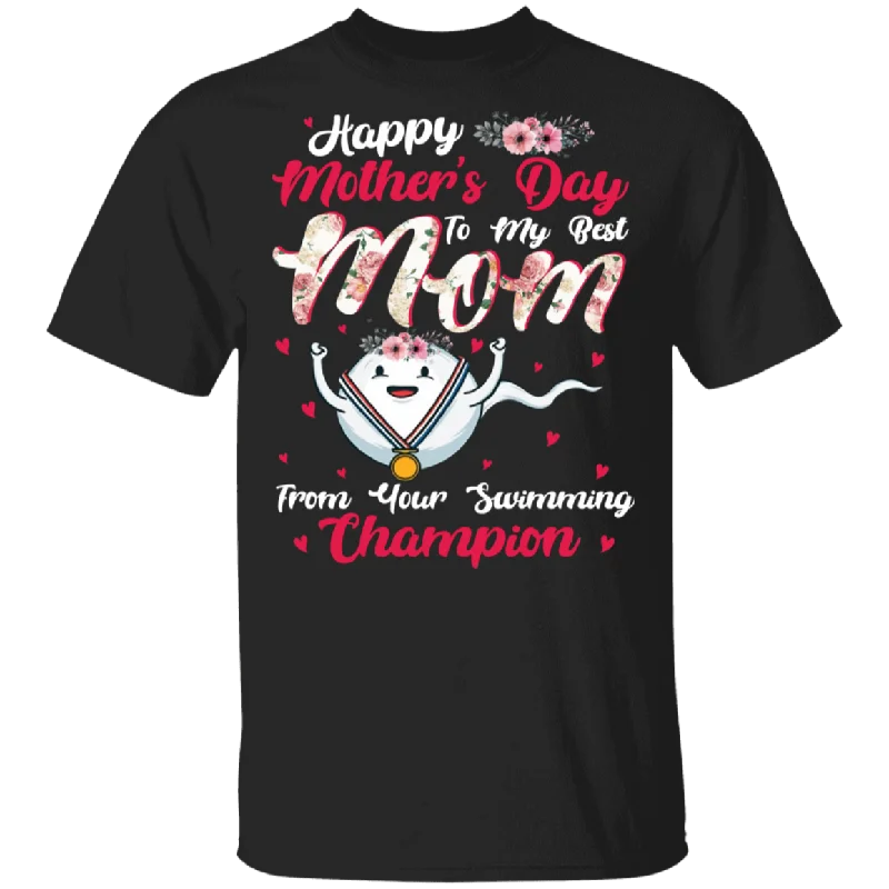 Happy Mother's Day To My Best Mom From Your Swimming Champion Floral Women Shirt Matching Swimming Lover Gifts T-Shirt Chenille Blend Fleece Blend Nylon Blend