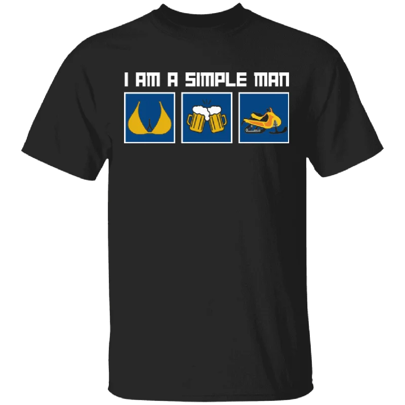 I Am A Simple Man Funny Breasts Beer Snowmobile Shirt Matching Biker Snowmobile Lover Fans Drinker Men Gifts T-Shirt Ribbed T-Shirt High Neck Heavyweight