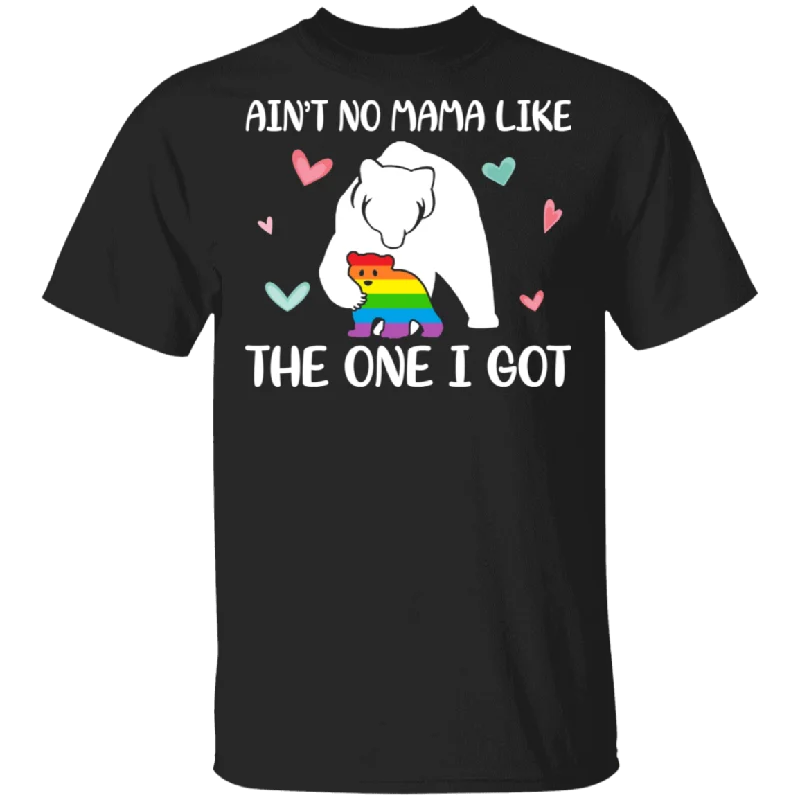 Ain't No Mama Like The One I Got Cute LGBT Bear Shirt Matching Proud LGBT Gay Lesbian Gifts T-Shirt Anti-Pilling Machine Wash Handmade