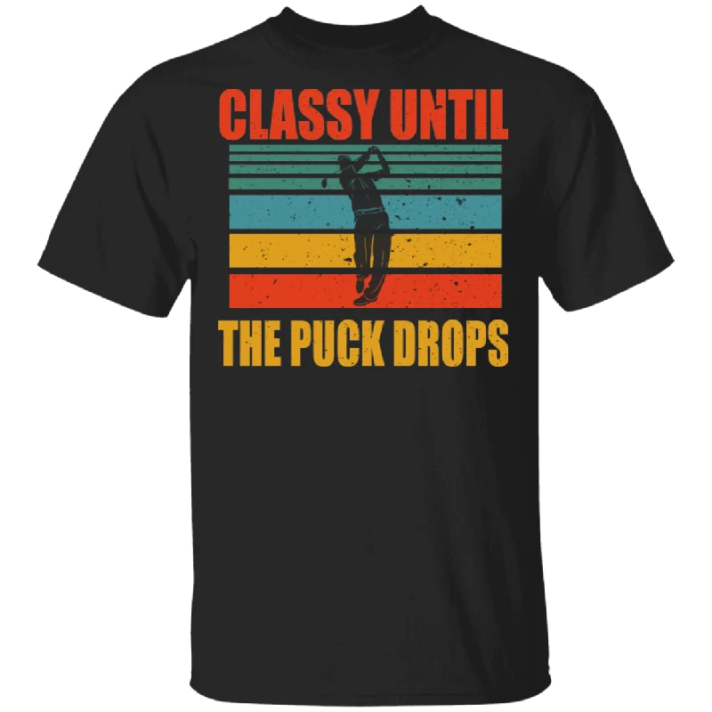 Vintage Retro Classy Until The Puck Drops Cool Golf Player Shirt Matching Golf Lover Fans Gifts T-Shirt Machine Wash Dry Clean Hand Wash
