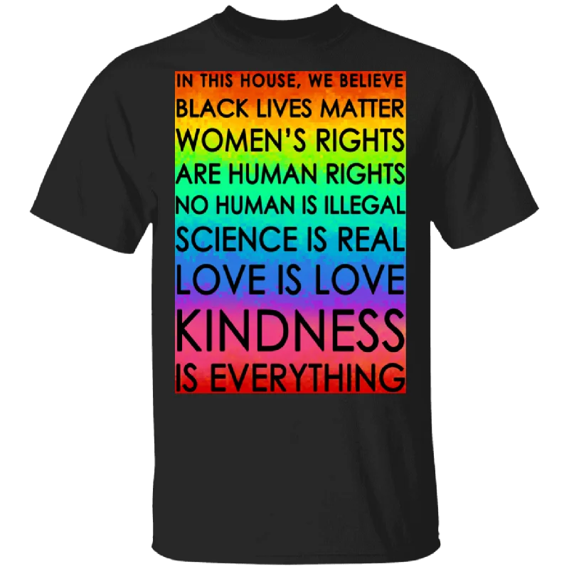 In This House We Believe In Black Lives Matter Women's Right LGBT Flag Gifts T-Shirt Anti-Pilling Machine Wash Handmade