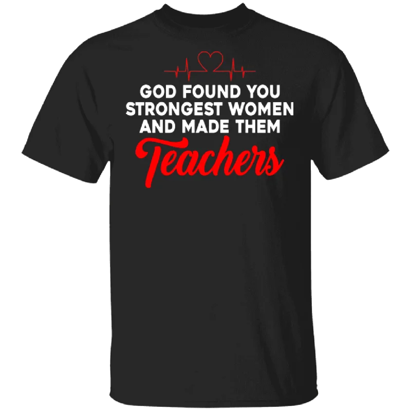 Teacher Shirt God Found You Strongest Women And Made Them Teachers Gifts T-Shirt Solid Color Striped Floral