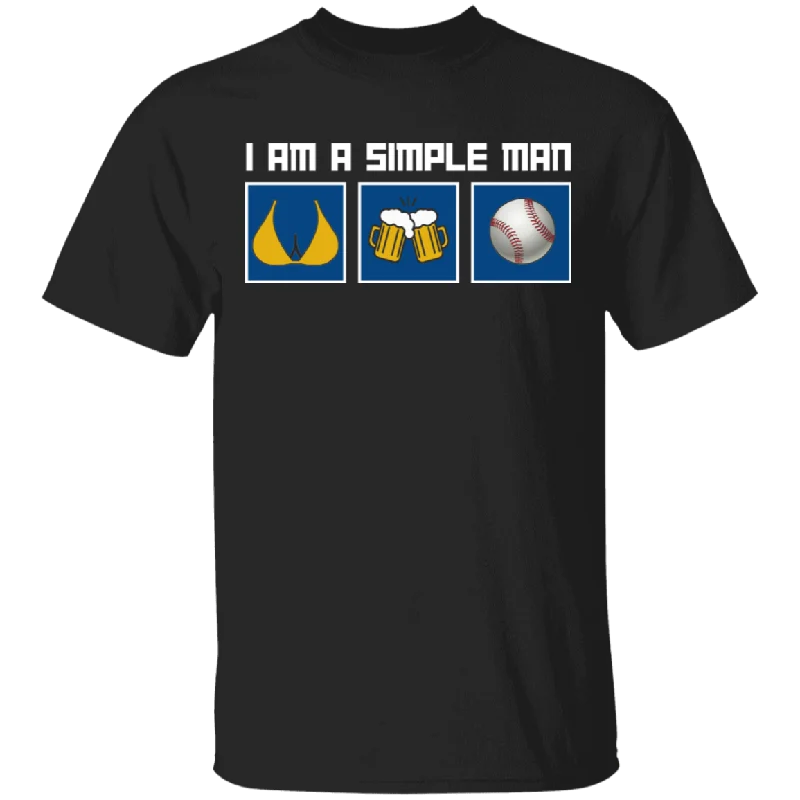 I Am A Simple Man Funny Breasts Beer Baseball Shirt Matching Baseball Player Lover Fans Drinker Men Gifts T-Shirt Basic T-Shirt Crew Neck Short Sleeve