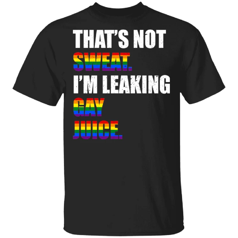That's Not Sweat I'm Leaking Gay Juice LGBT Flag Shirt Matching Proud LGBT Gay Lesbian Gifts T-Shirt Seamless Knitted Crochet