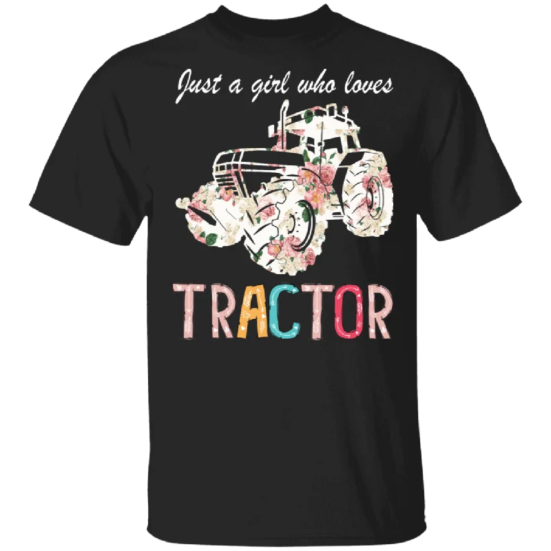 Just A Girl Who Loves Tractor Floral Excavator Matching Girl Women Farmer Farmgirl Gifts T-Shirt Basic T-Shirt Crew Neck Short Sleeve