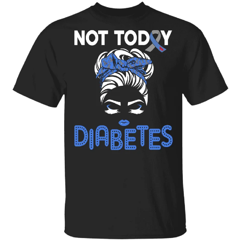 Diabetes Awareness Shirt Not Today Diabetes Cool Diabetes Awareness Strong Women Blue Ribbon Lover Gifts T-Shirt Chenille Blend Fleece Blend Nylon Blend