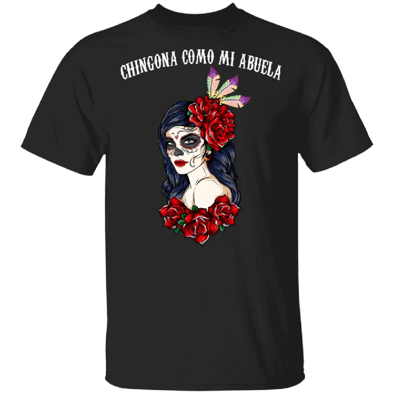 Day Of The Dead Rose Shirt Chingona Como Mi Abuela Funny Sugar Skull Rose Women Lover Gifts T-Shirt Ribbed T-Shirt High Neck Heavyweight