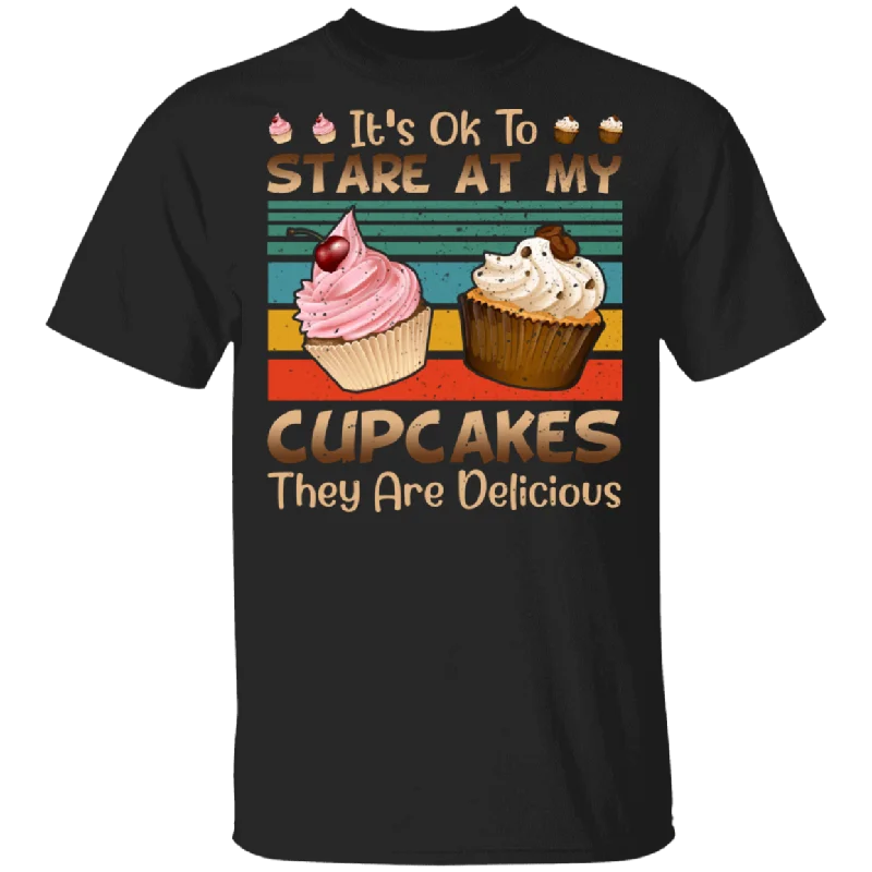 Vintage Retro Its Ok To Stare At My Cupcakes They Are Delicious Funny Cupcakes Shirt Matching Cupcakes Lovers Fans Gifts T-Shirt Chenille Fabric Brocade Fabric Lace Fabric